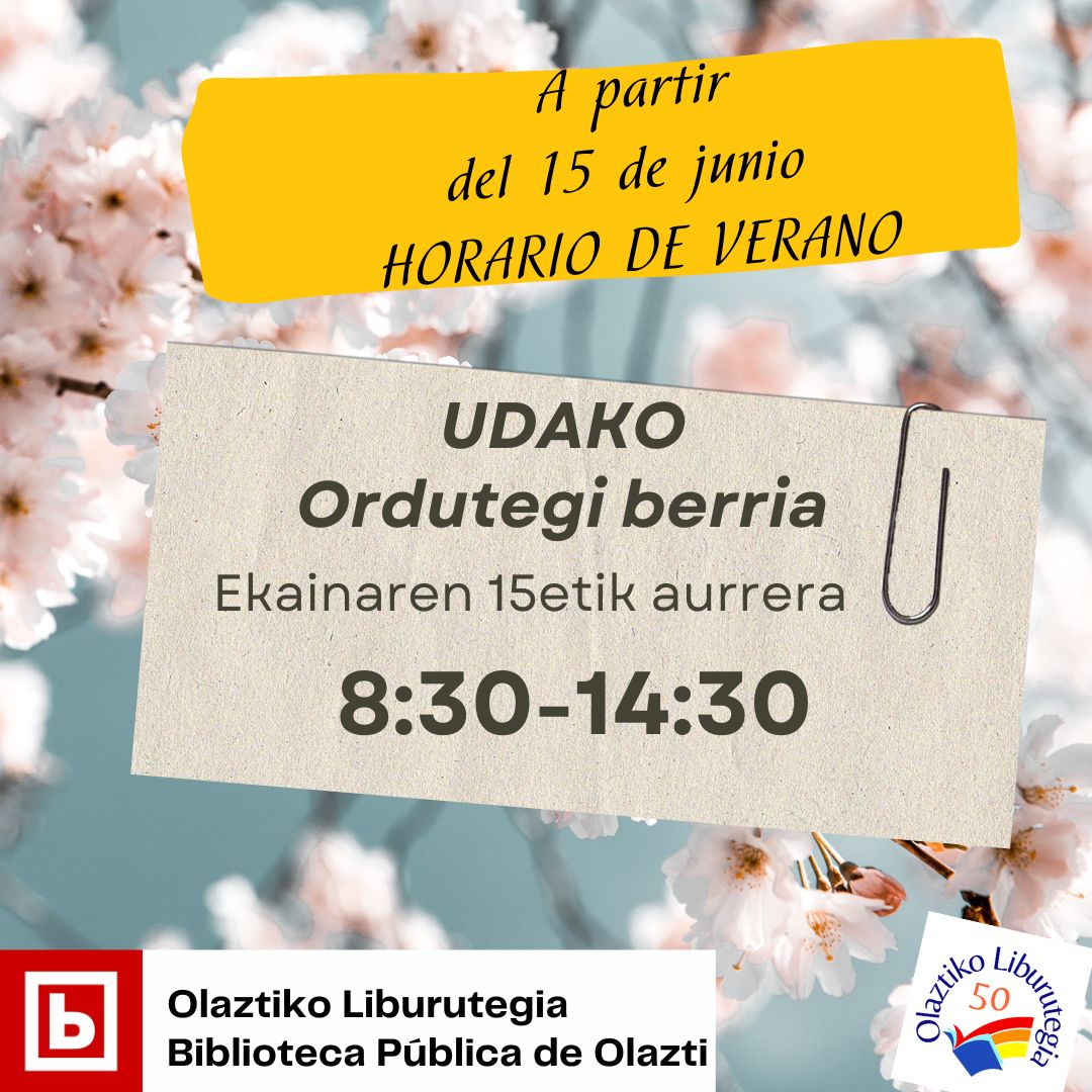 HORARIO DE VERANO EN LA BIBLIOTECA DE OLAZTI / OLAZAGUTIA HORARIO DE VERANO EN LA BIBLIOTECA DE OLAZTI / OLAZAGUTIA